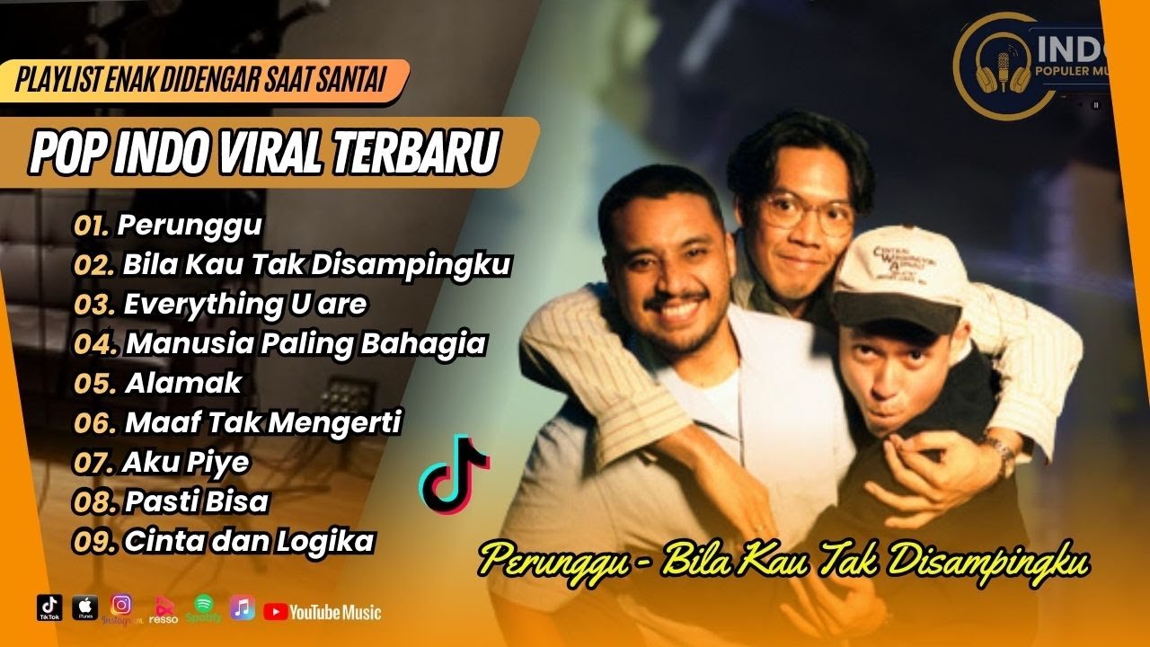 PERUNGGU - 33X | BILA KAU TAK DISAMPINGKU | EVERTHING U ARE | ALAMAK | POP INDO TERBARU