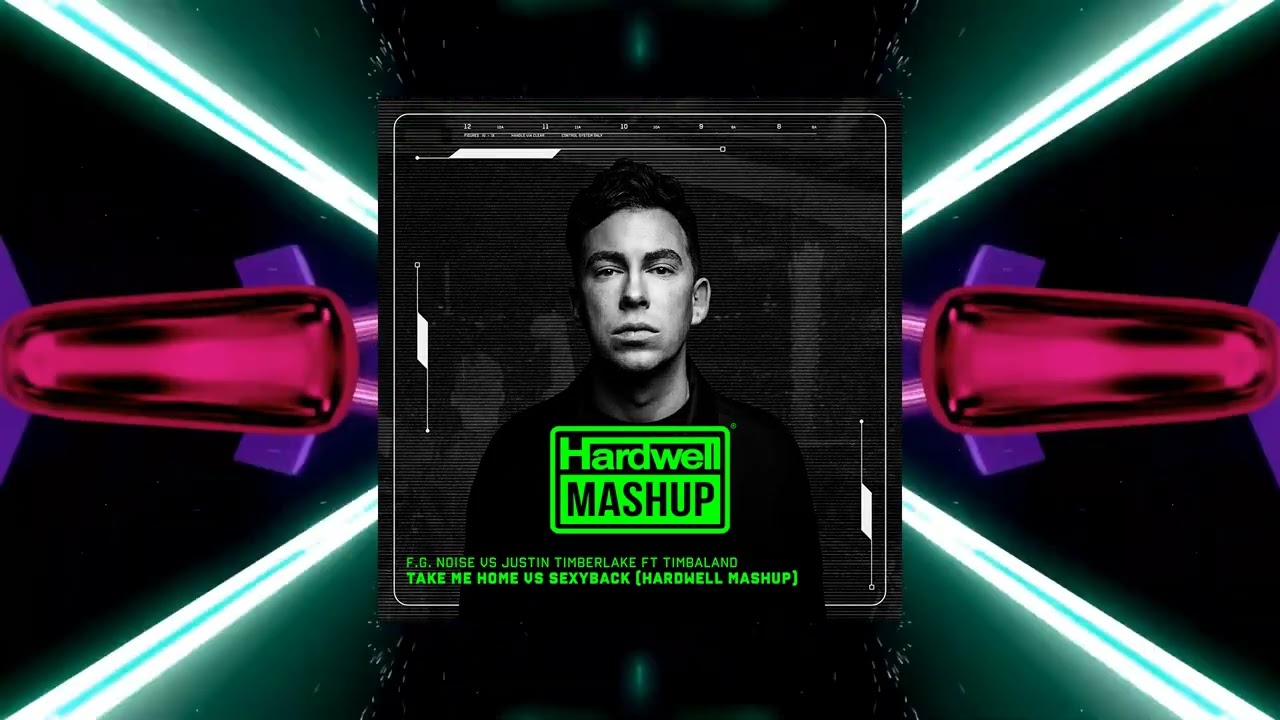 F.G. Noise vs Justin Timberlake ft Timbaland - Take Me Home vs Sexyback (Hardwell Mashup)