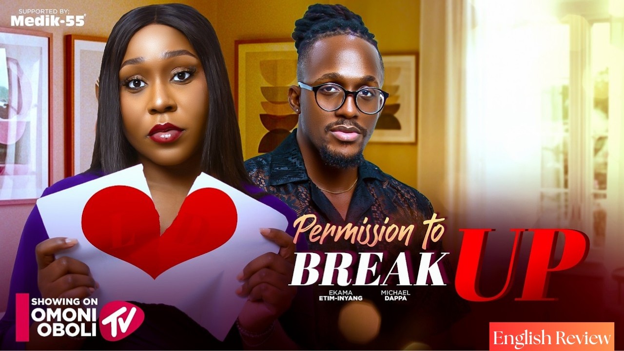 Permission TO BREAK UP |  Latest Trending Nollywood Nigerian MoviesReview 2026 #nigerianmovie