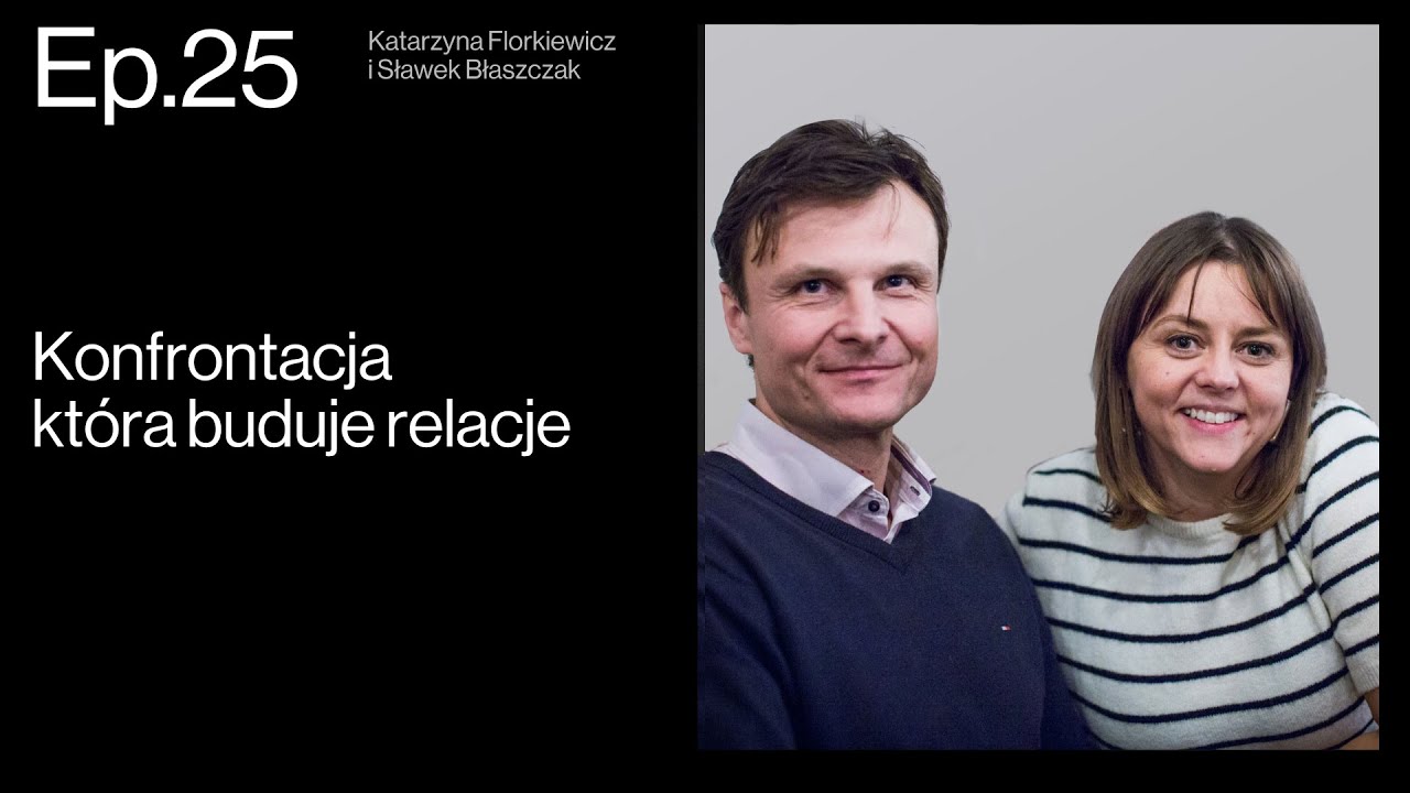 Od konfliktu do dialogu. Sztuka dobrej konfrontacji - Katarzyna Florkiewicz i Sławek Błaszczak