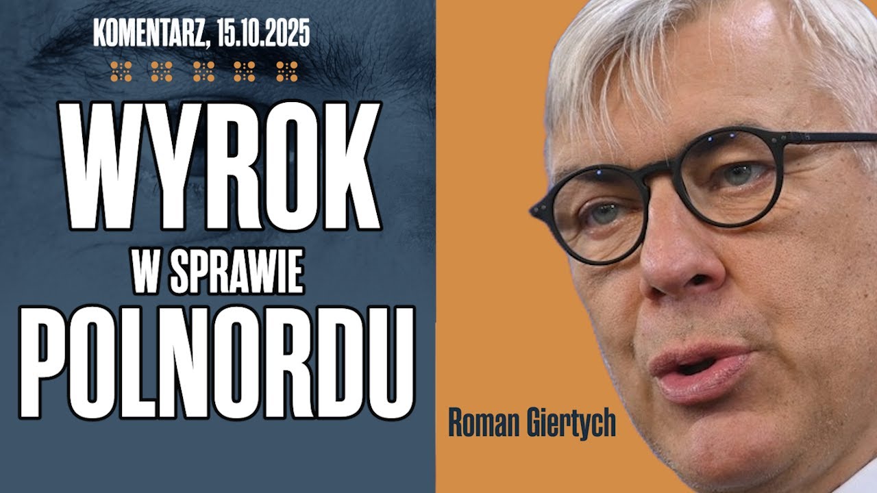 Wyrok w sprawie Polnordu | Roman Giertych komentarz 15.10.2025