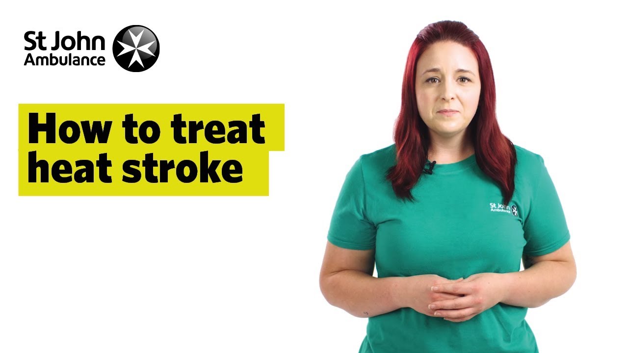 How To Treat Heat Stroke, Signs & Symptoms - First Aid Training - St John Ambulance