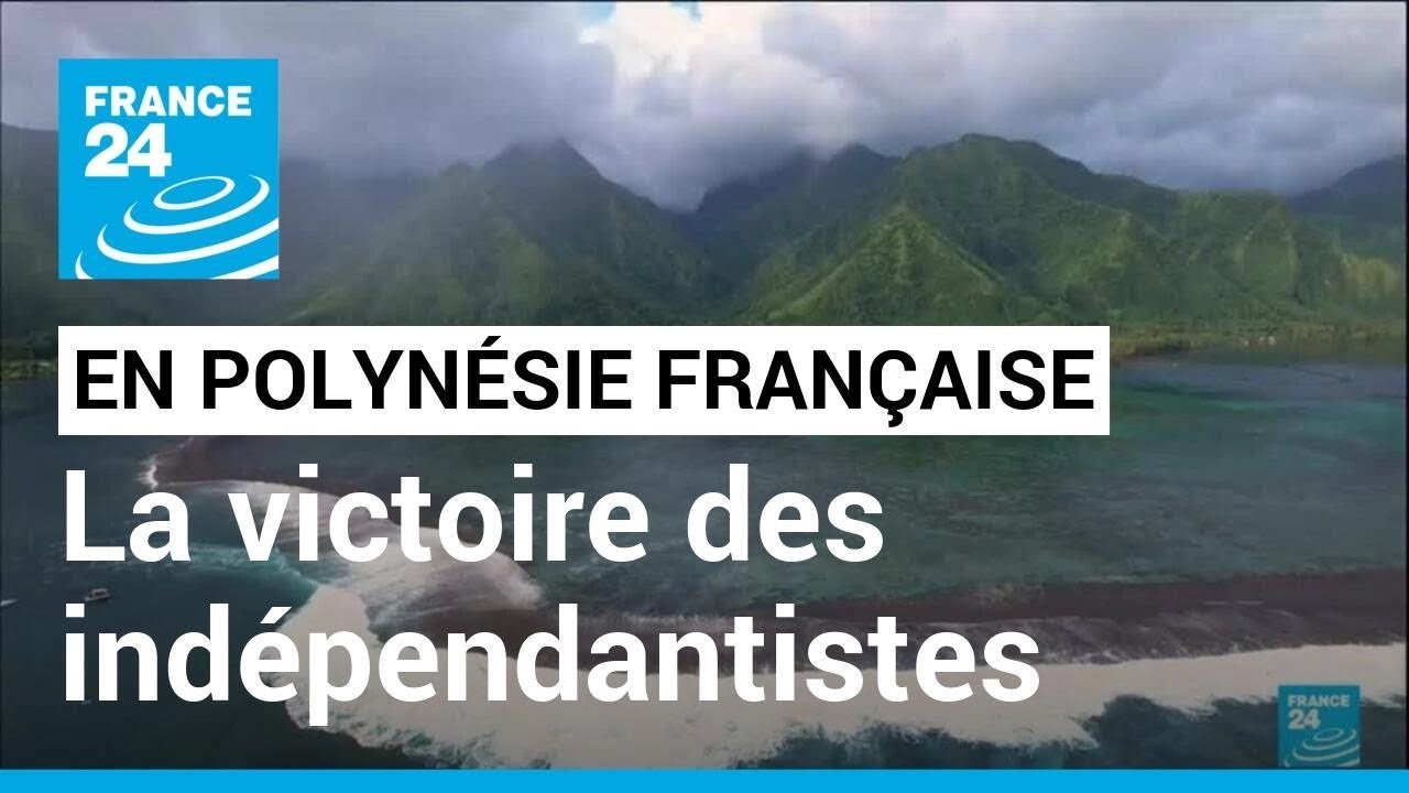 Victoire ind&eacute;pendantiste en Polyn&eacute;sie : vers un r&eacute;f&eacute;rendum d'autod&eacute;termination prochainement ?