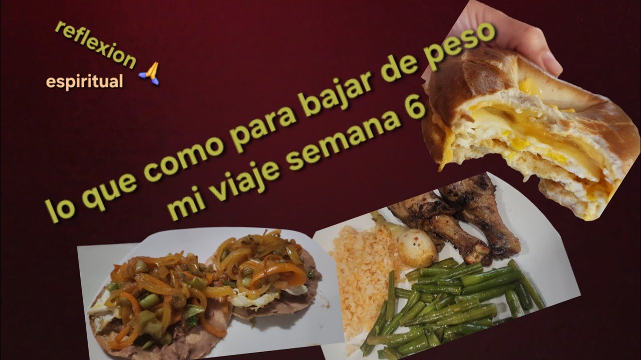 Bajando 40lbs#lo que como+reflexion 