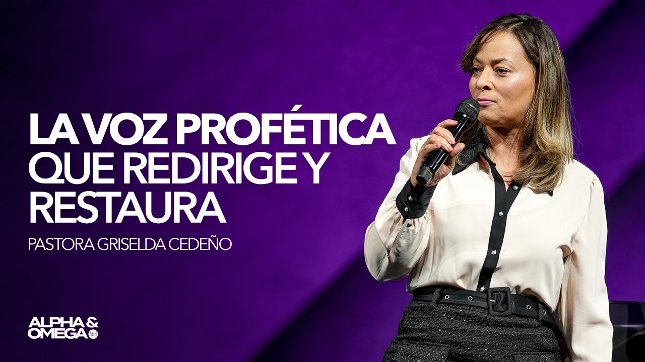 La voz profética que redirige y restaura | Pastora Griselda Cedeño