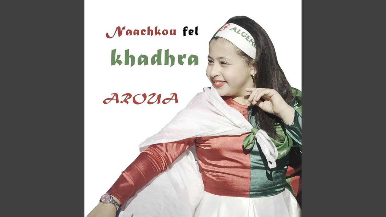 Naachkou Fel Khadhra