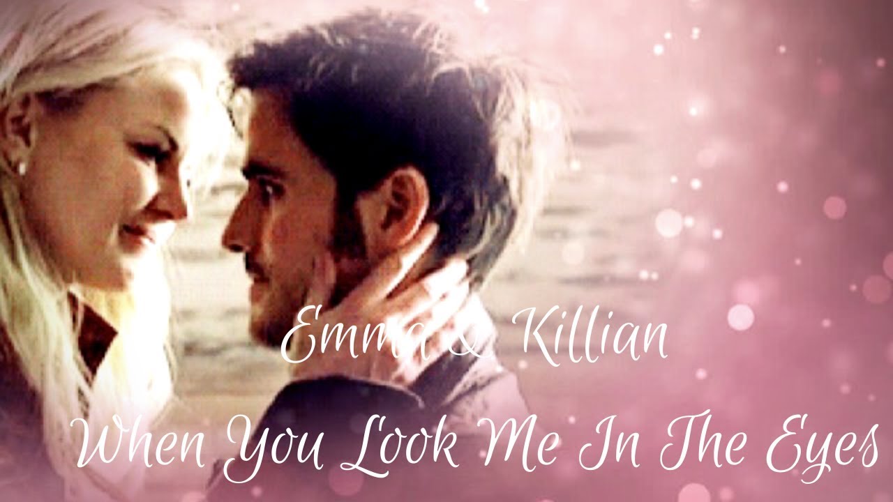 Emma & Killian - When You Look Me In The Eyes