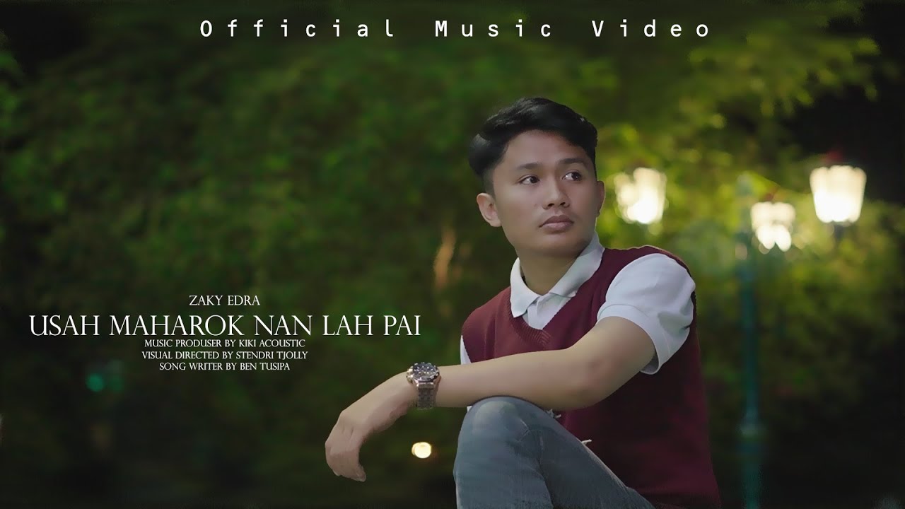 USAH MAHAROK NAN LAH PAI - Zaky Edra (Official Music Video)