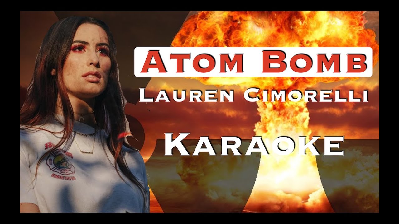 Atom Bomb - Lauren Cimorelli (Karaoke / Instrumental)
