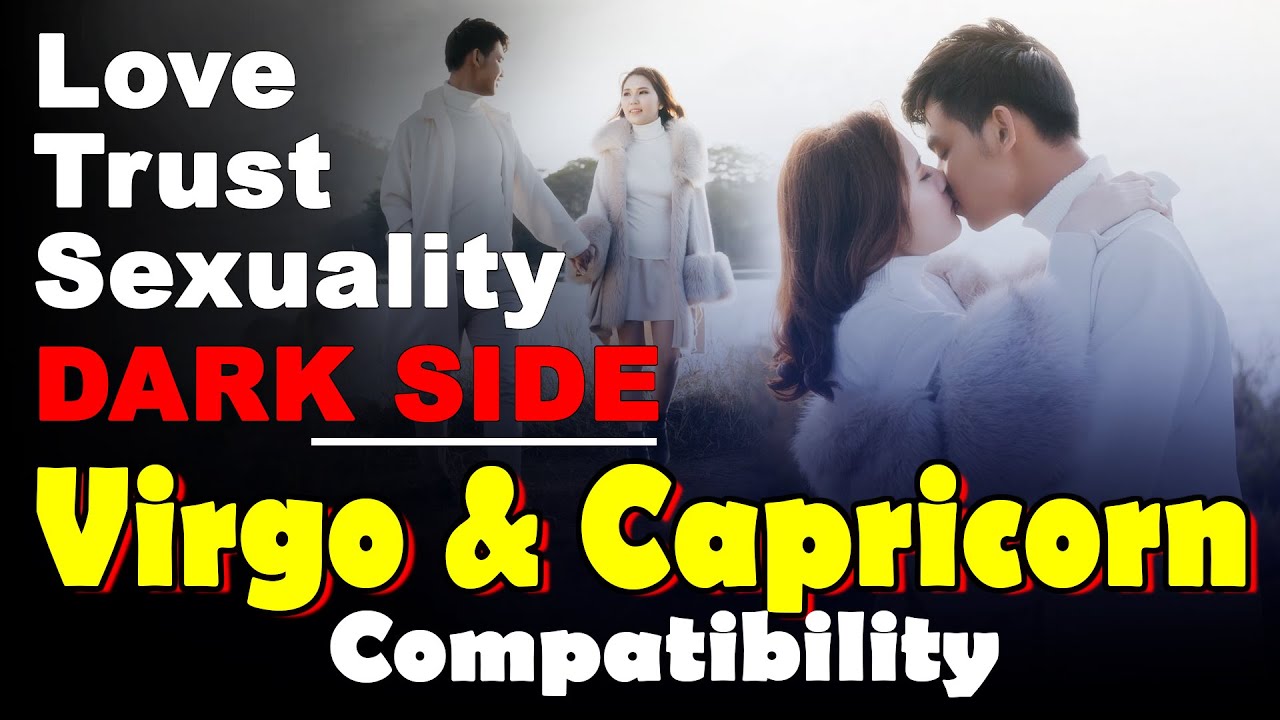 Virgo and Capricorn Compatibility in Love, Life, Trust, and Intimacy | Capricorn and Virgo Dark Side