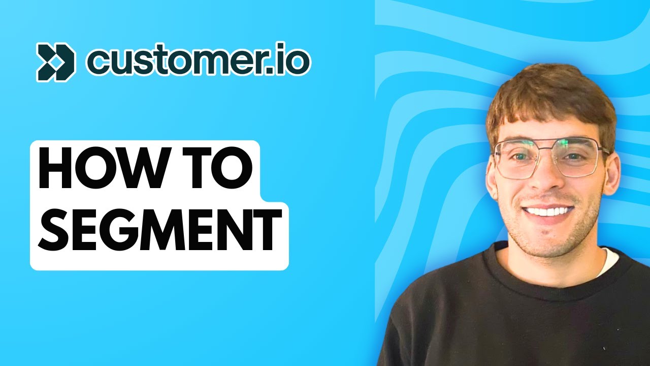 How to Segment Customer.io [2026 Full Guide]