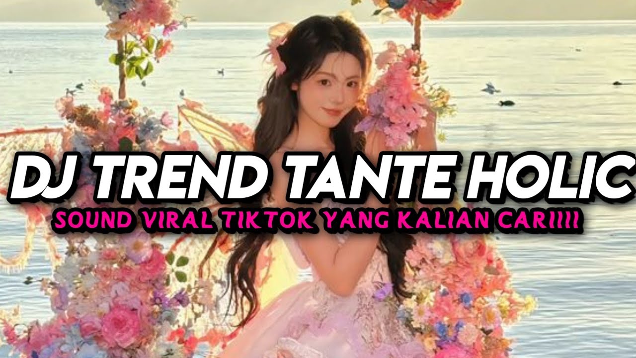 DJ TREND TANTE HOLIC TEMANKU SEMUA PADA JAHAT TANTE X MELODY ENAK DONG STYLE TANTEV2 FULL BASS 2026