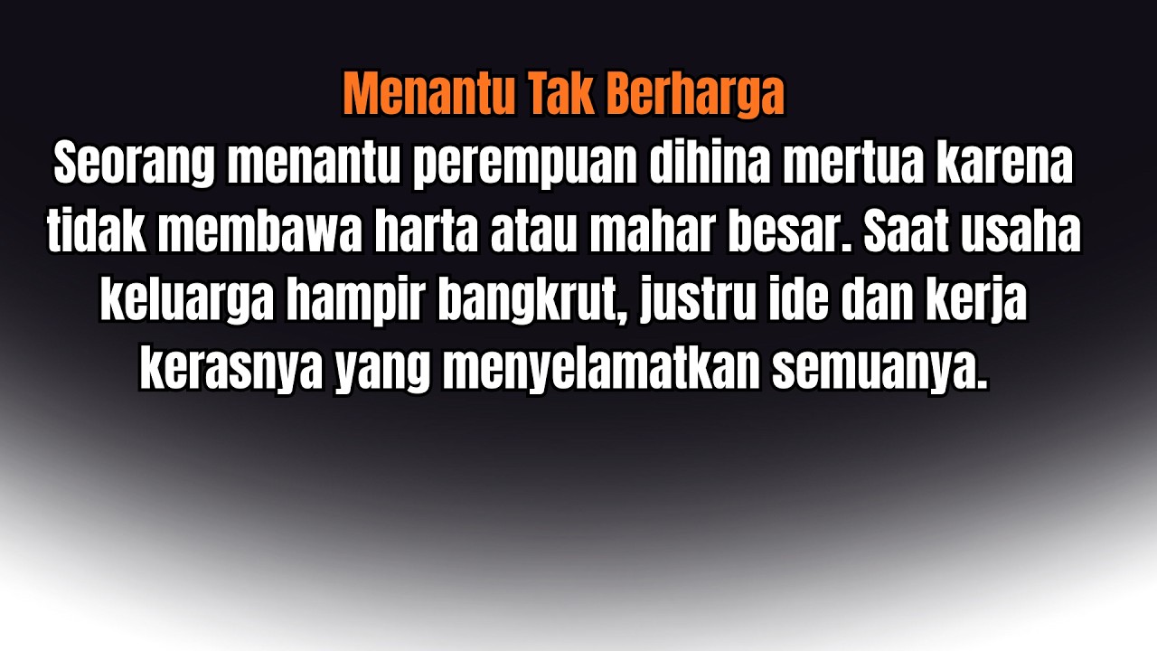 Menantu Tak Berharga. Seorang menantu perempuan dihina mertua karena tidak membawa harta