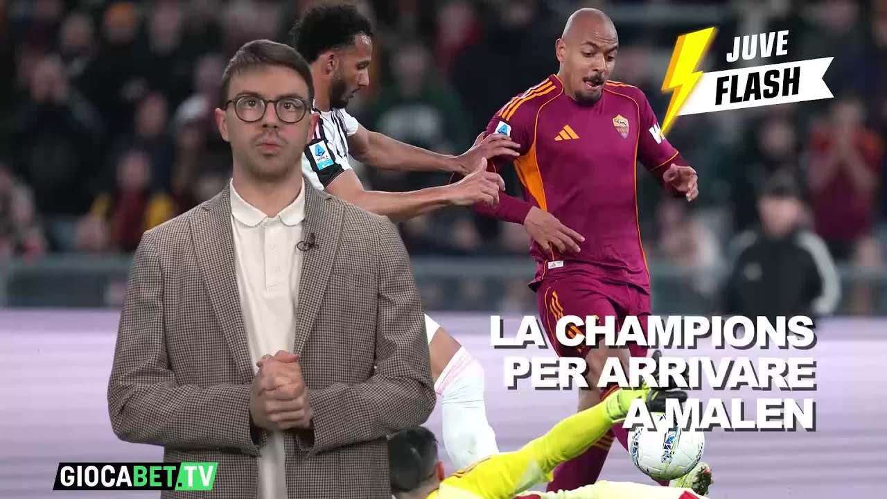 Juve Flash - La Champions per arrivare a Malen