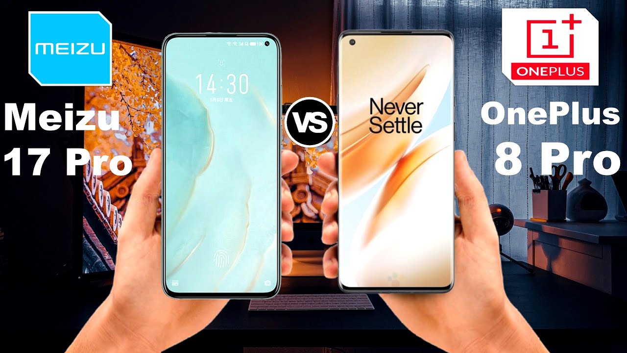 Meizu 17 Pro VS OnePlus 8 Pro Comparison