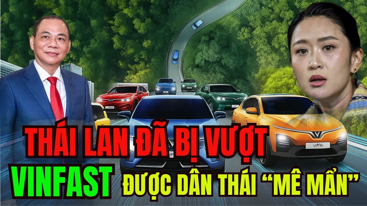 Cư Dân Mạng Thái Lan Choáng Vì Tốc Độ Phát Triển Và Chất Lượng Của Xe VINFAST