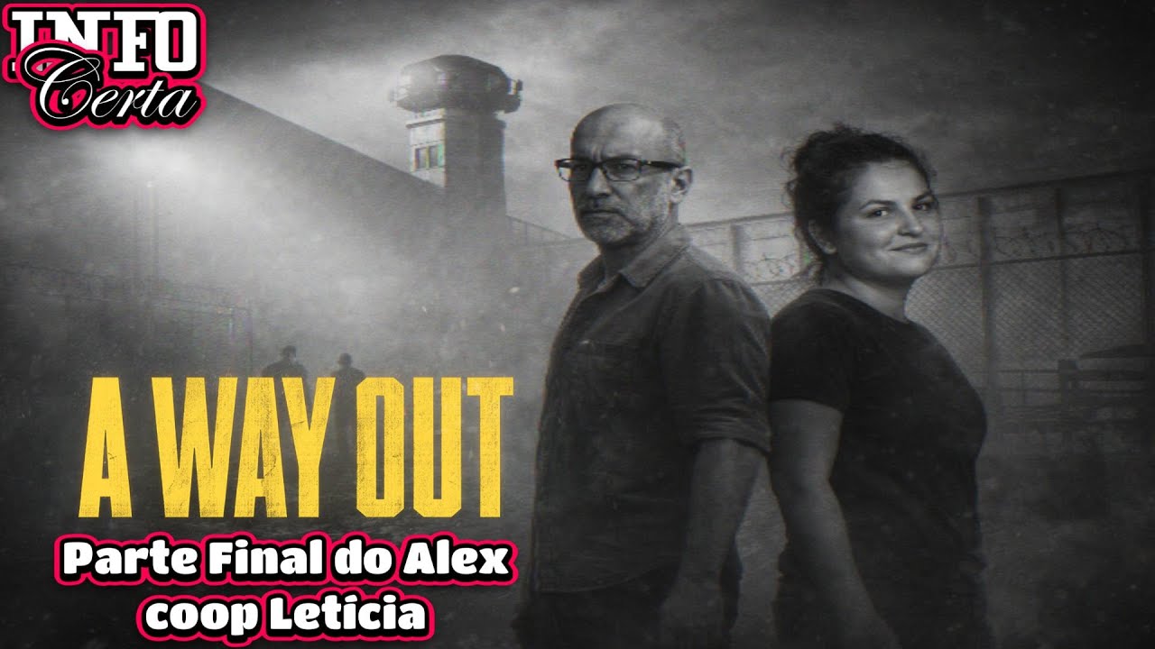 A WAY OUT - Coop com Letícia Parte Final do Alex