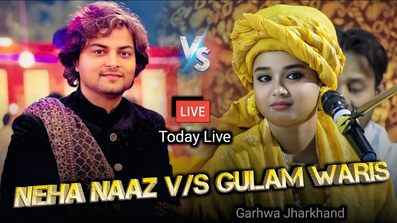 🔴Live || NEHA NAAZ / GULAM FAHIM Live In Garhwa, सोनपुरवा, Jharkhand #officialaayat #live #nehanaaz