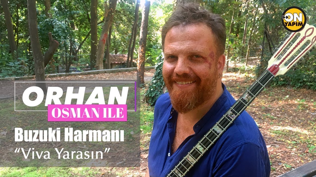 Orhan Osman ile Buzuki Harmanı - “Viva Yarim” - Bölüm 19