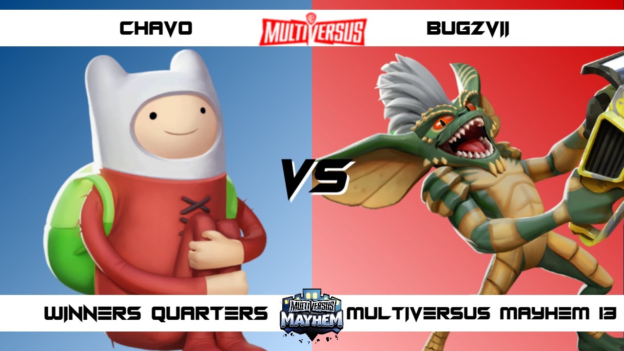 MultiVersus Mayhem 13 Winners Quarters Chavo (Finn) vs Bugzvii (Stripe, Harley) MultiVersus Tourname