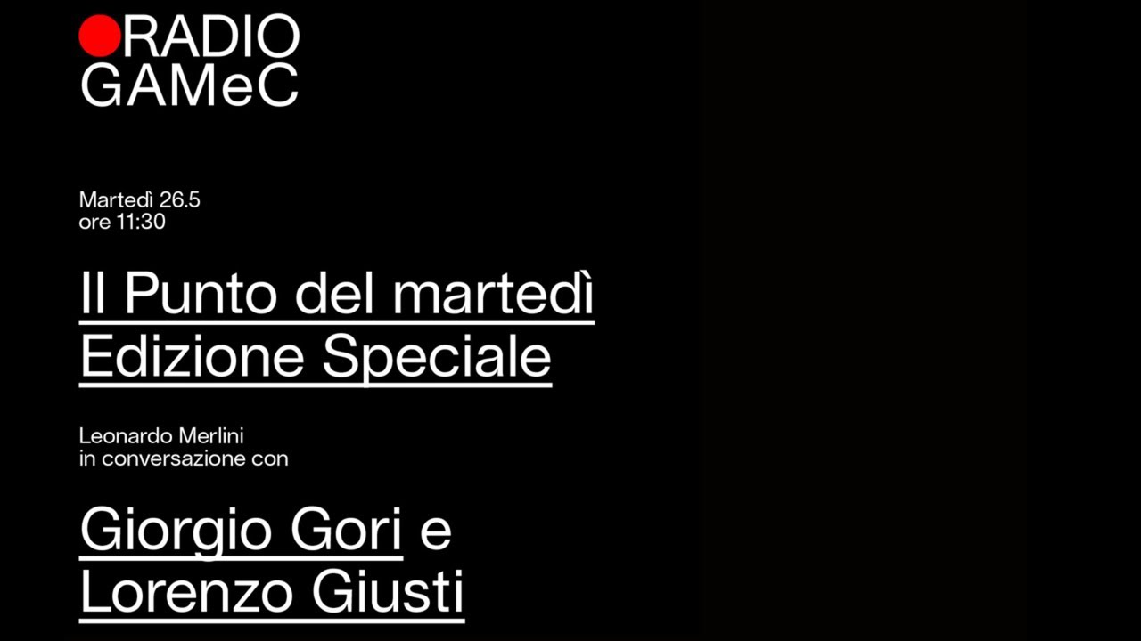 Radio GAMeC - Giorgio Gori e Lorenzo Giusti - 26.5.20