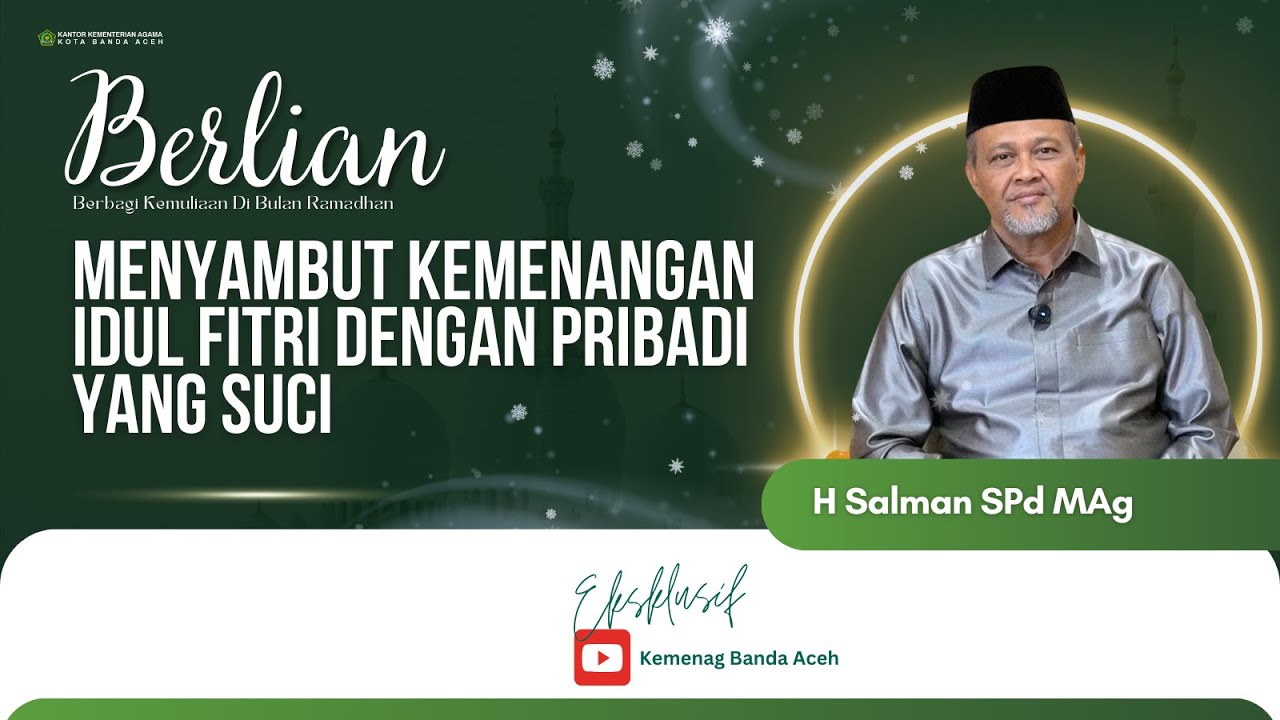 BERLIAN 1446 H (MENYAMBUT KEMENANGAN IDUL FITRI DENGAN PRIBADI YANG SUCI)