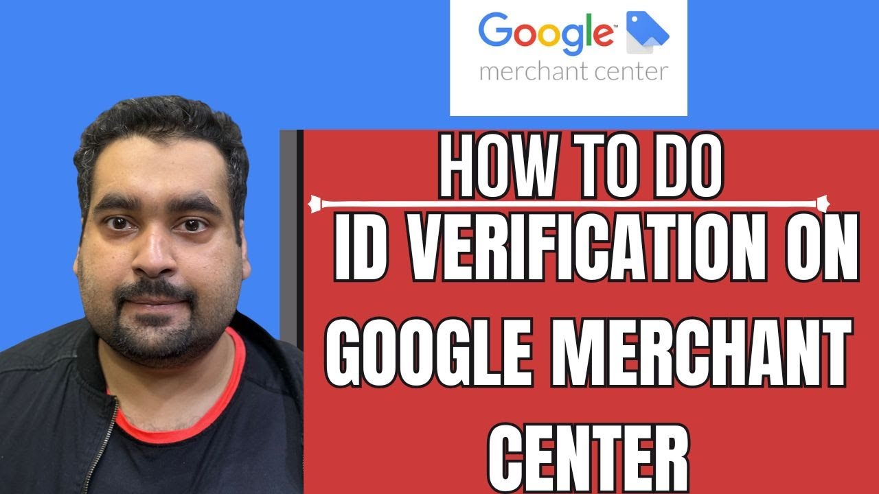How to do ID Verification on Google Merchant Center