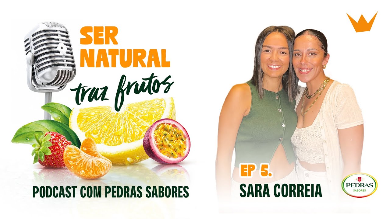Ser Natural Traz Frutos | #5 Sara Correia