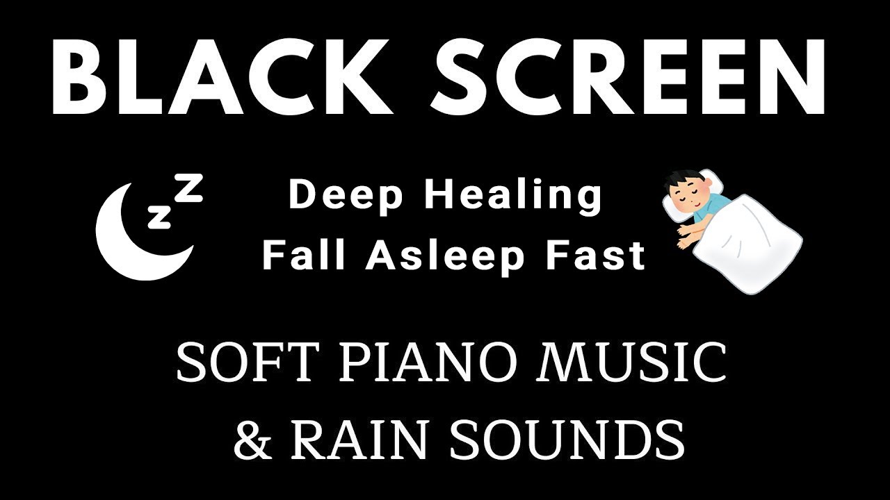 Relaxing Sleep Music with Black Screen - Fall Asleep Faster with Rain Falling + Calming Piano Music
