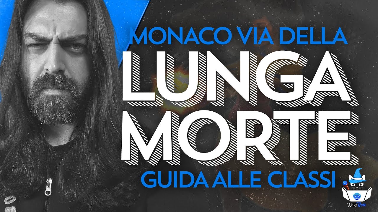 MONACO VIA DELLA LUNGA MORTE | Guida alle Classi (D&D5e)