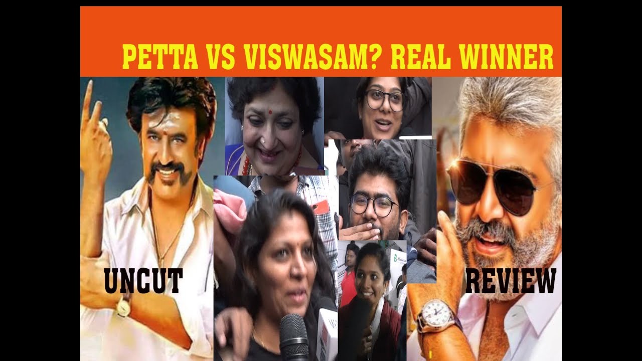 PETTA VS VISWASAM REAL WINNER/UNCUT REVIEW/FDFS/PUBLIC OPINION/