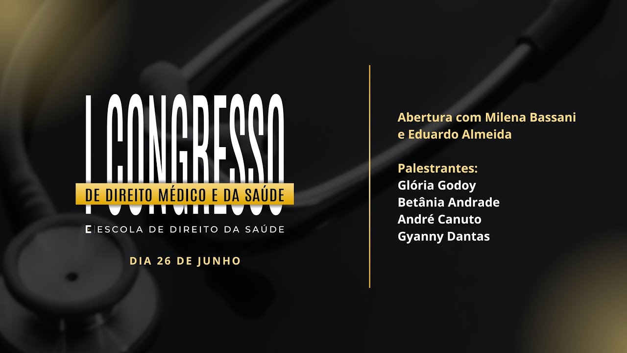 I Congresso de Direito Médico e da Saúde - Dia 26 de Junho