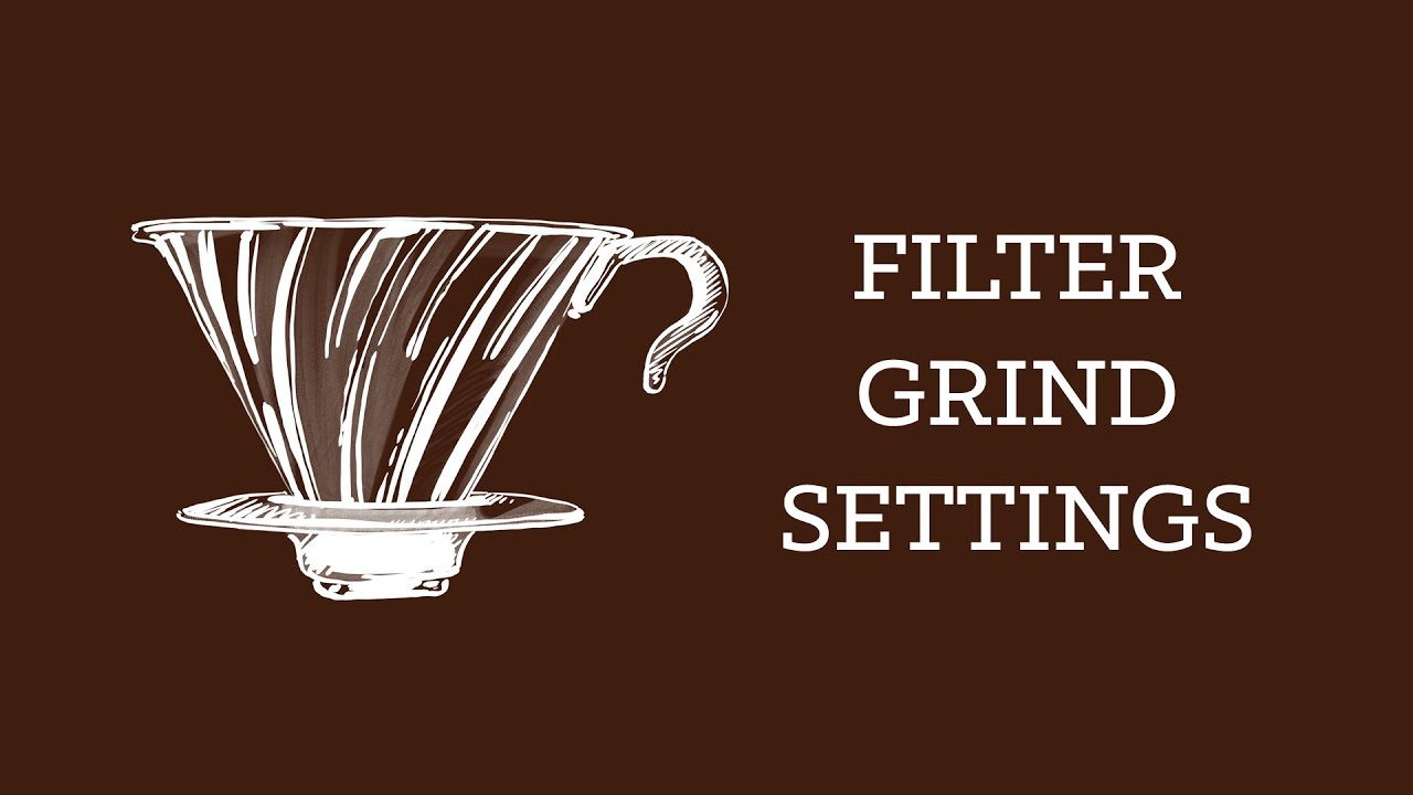 Filter Grind Settings