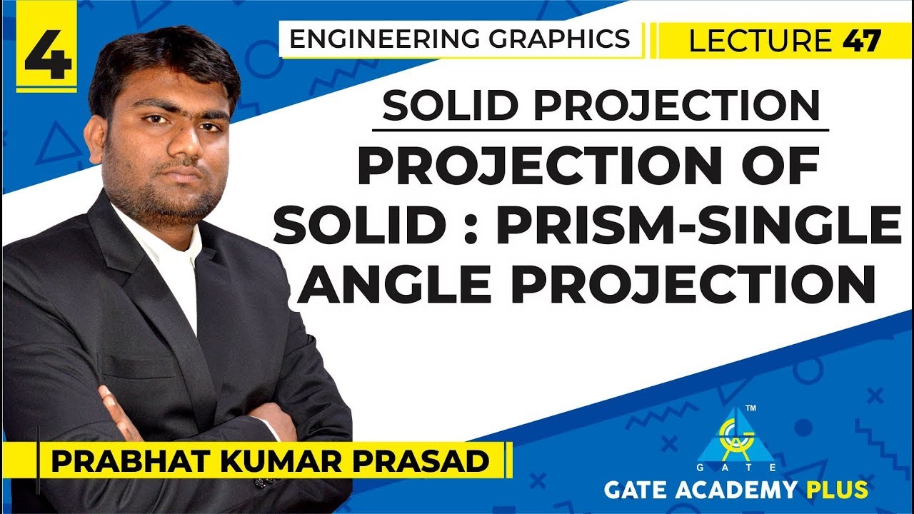 Engineering Graphics | Module 3 Projection of solid : Prism-Single Angle Projection | 4 (Lecture 47)
