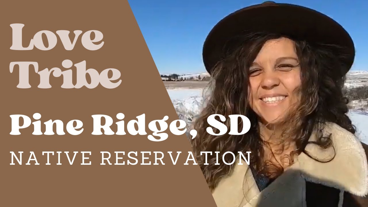 Pine Ridge, SD - Love Tribe Vlog (Full Length)