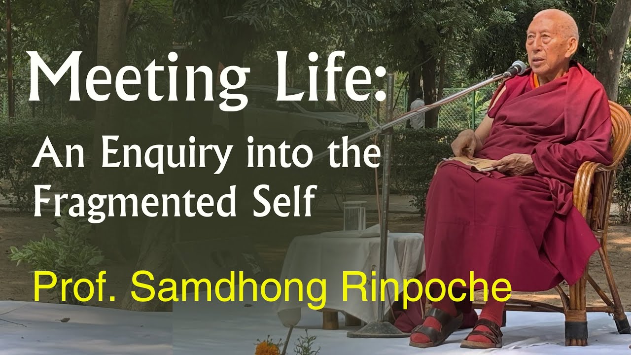 Meeting Life: An Enquiry into the Fragmented Self II Prof. Samdhong Rinpoche II KFI Rajghat Varanasi