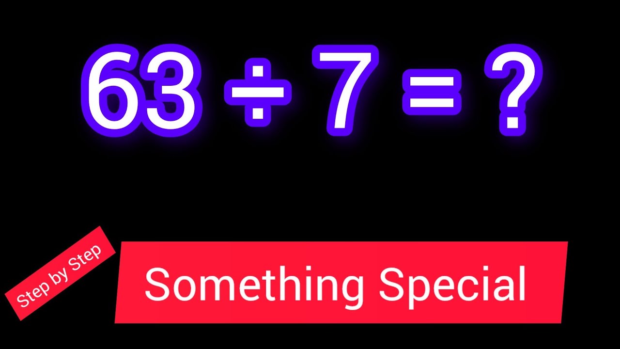63 Divided by 7 ||63 ÷ 7 ||How do you divide 63 by 7 step by step?||Long Division