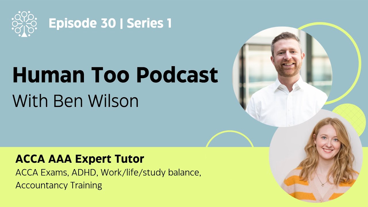 Episode 30 with Ben Wilson (ACCA Expert Tutor)