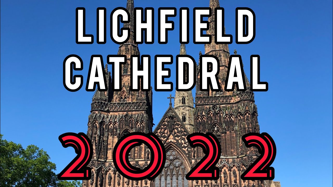 Lichfield Cathedral 2022