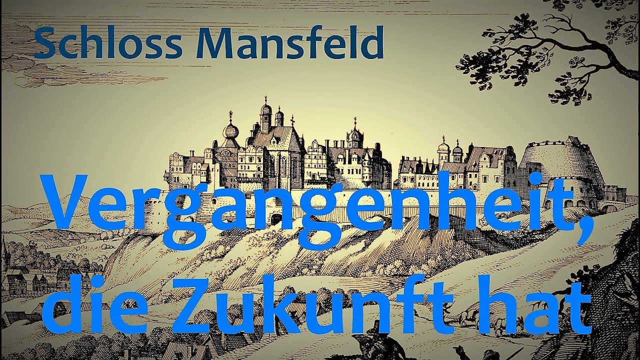 Schloss Mansfeld | Vergangenheit die Zukunft hat