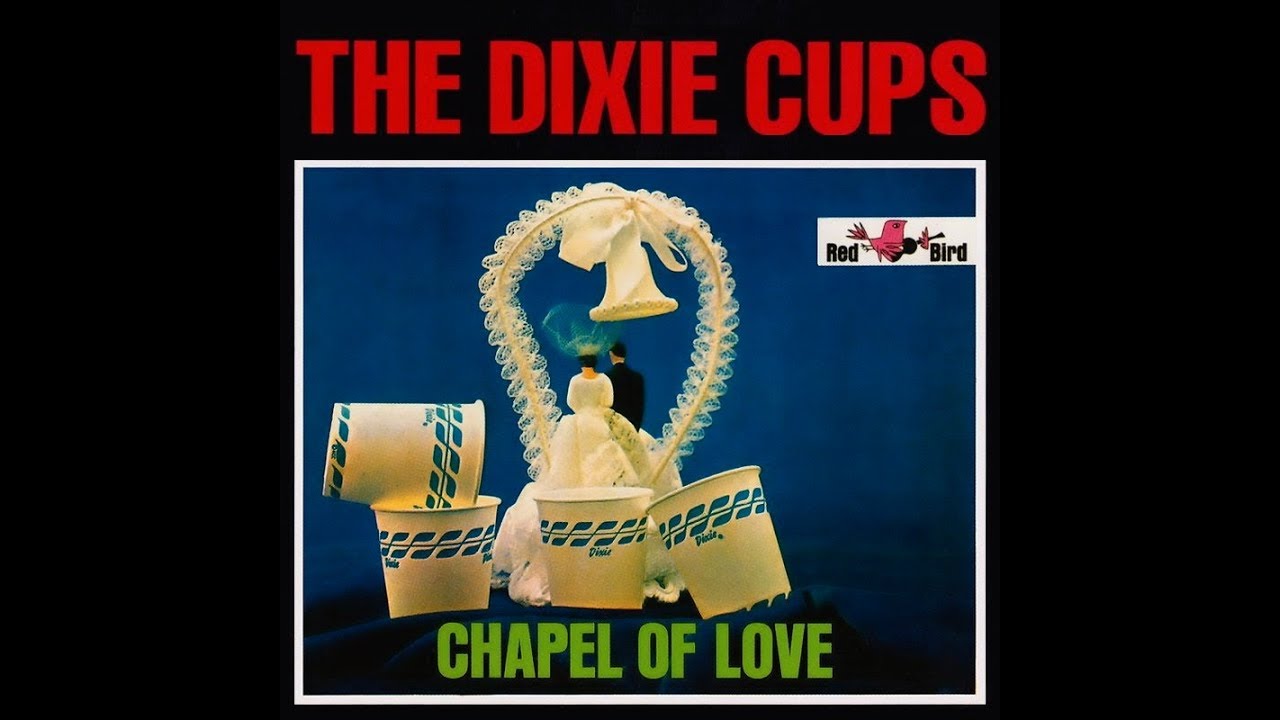 Chapel Of Love - The Dixie Cups