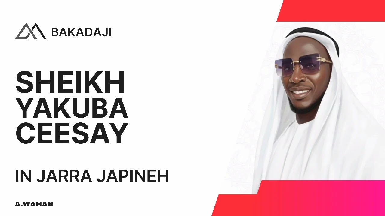 SHEIKH YAKUBA CEESAY || IN JARRA JAPINEH 