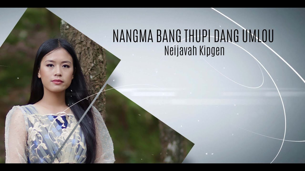 NANGMA BANG THUPI DANG UMLOU | NEIJAVAH KIPGEN | Video processed at GIBEON MEDIA