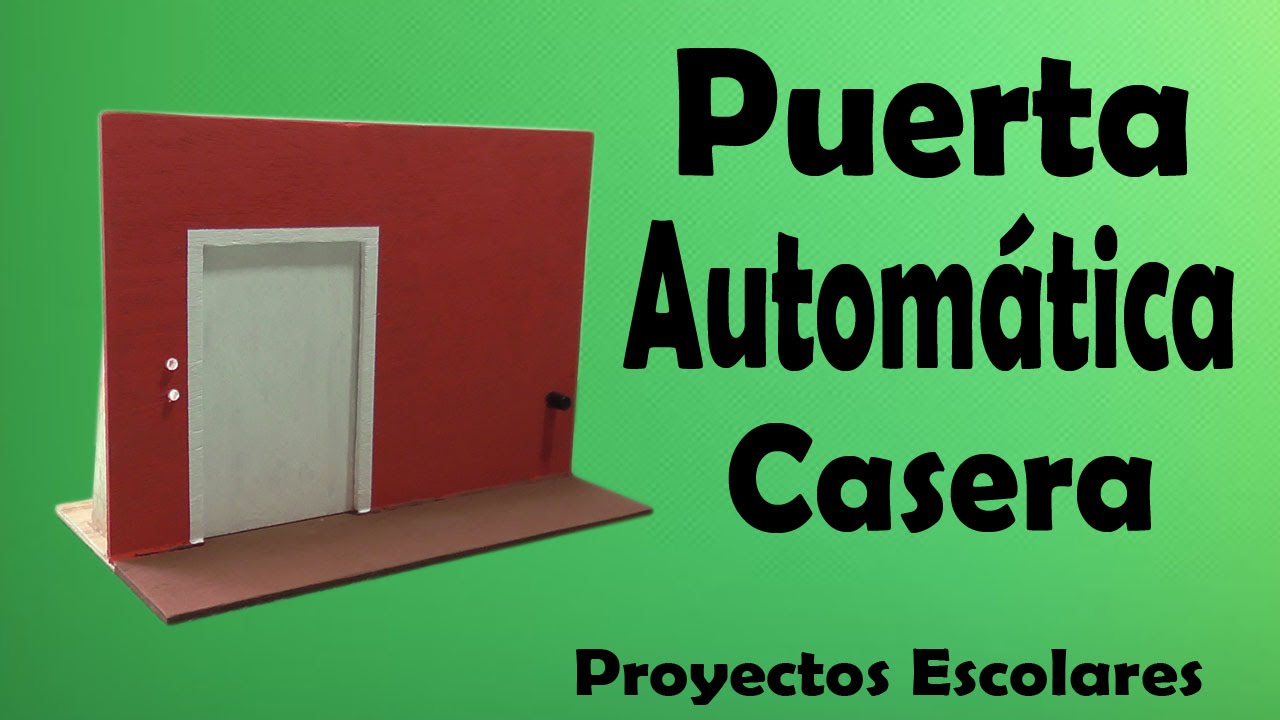 Proyectos - Puerta Autom&aacute;tica Casera ( muy f&aacute;cil de hacer)
