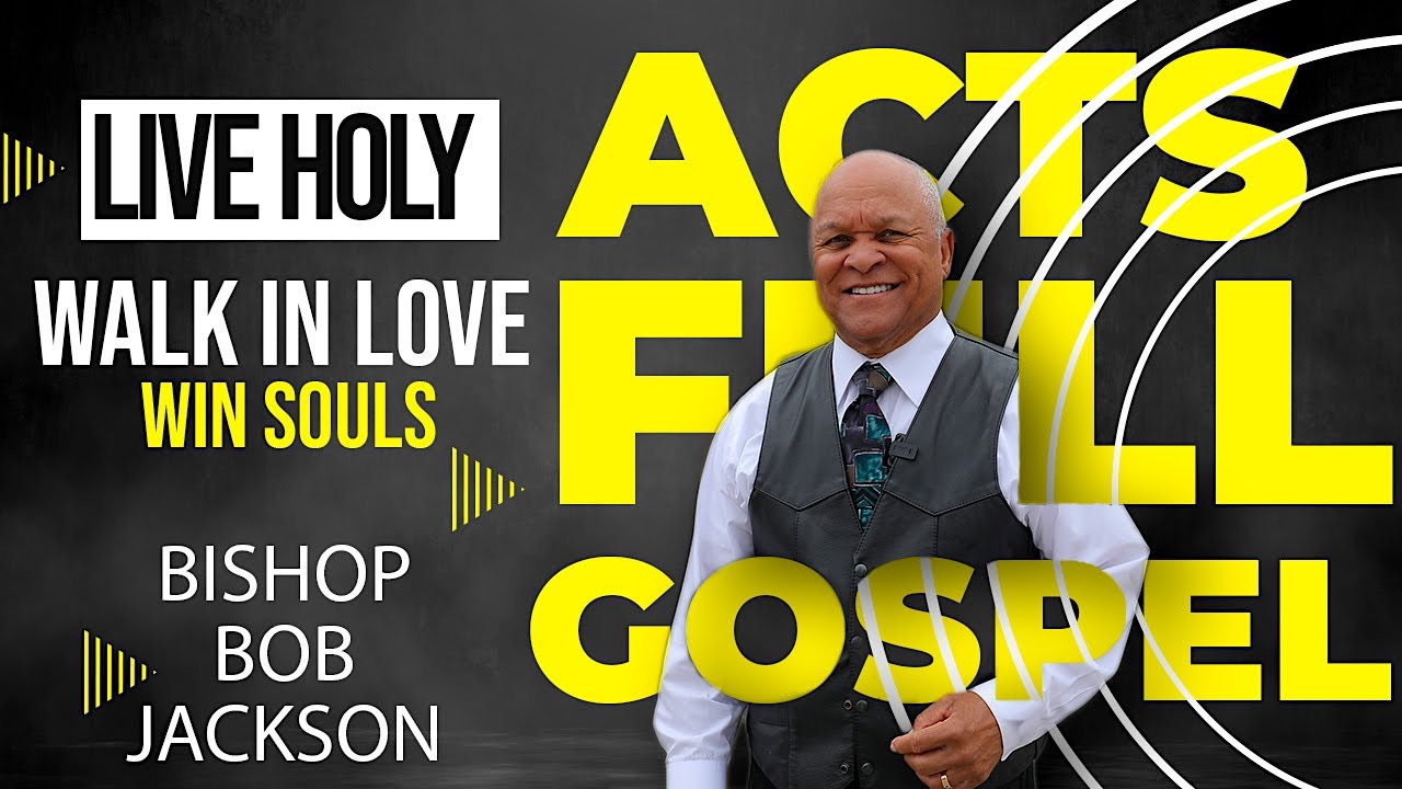 LIVE HOLY, WALK IN LOVE,  AND WIN SOULS | BISHOP BOB JACKSON