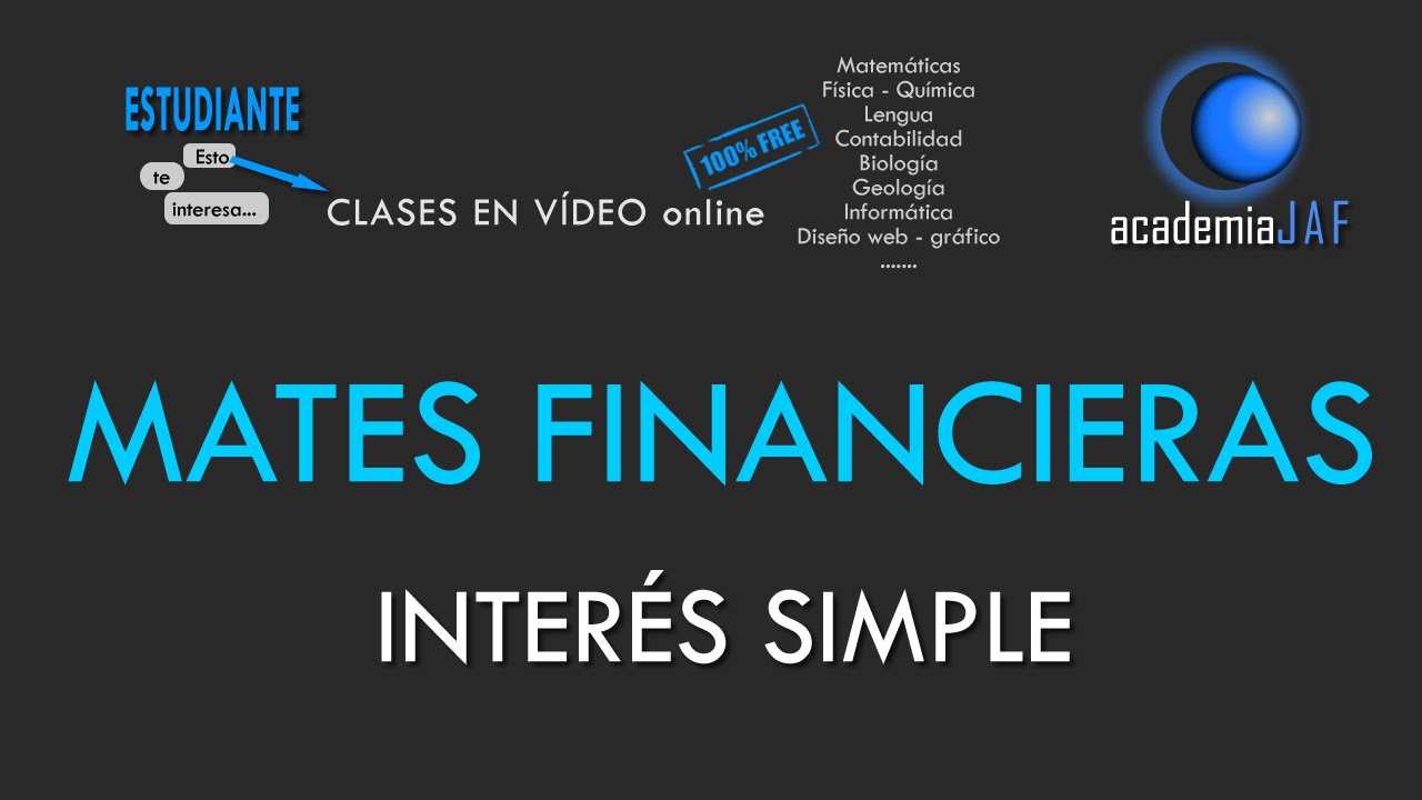 INTERÉS SIMPLE con problemas de ejemplo - Matemáticas Financieras - academia JAF