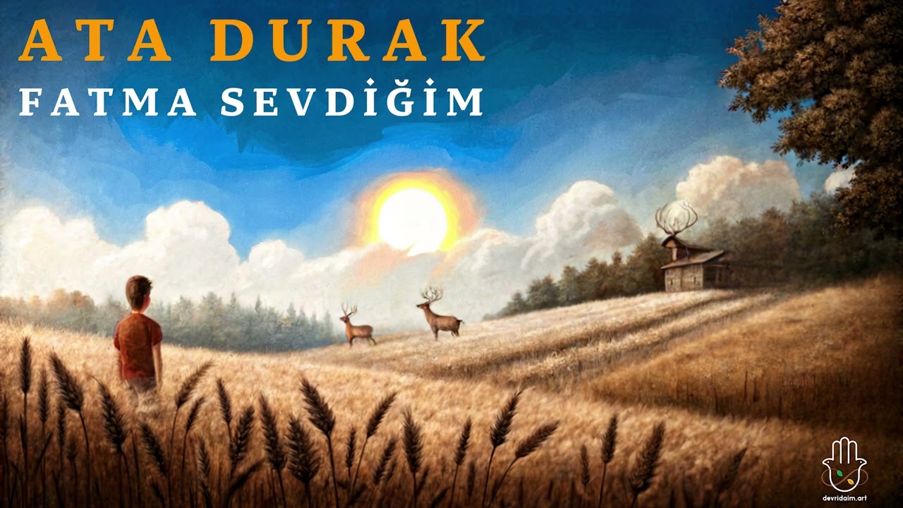 Ata DURAK- Fatma Sevdiğim  [ © 2025 DEVRİDAİM ART ]