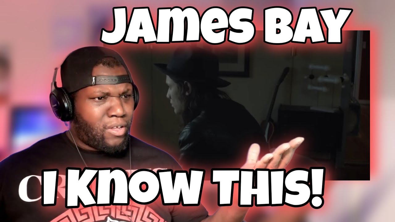 James Bay - Let It Go | Reaction