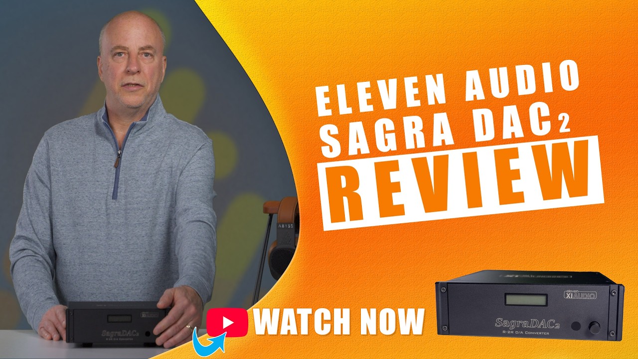 Новинка! Eleven Audio Sagra DAC 2 — соблазнительный цифровой звук