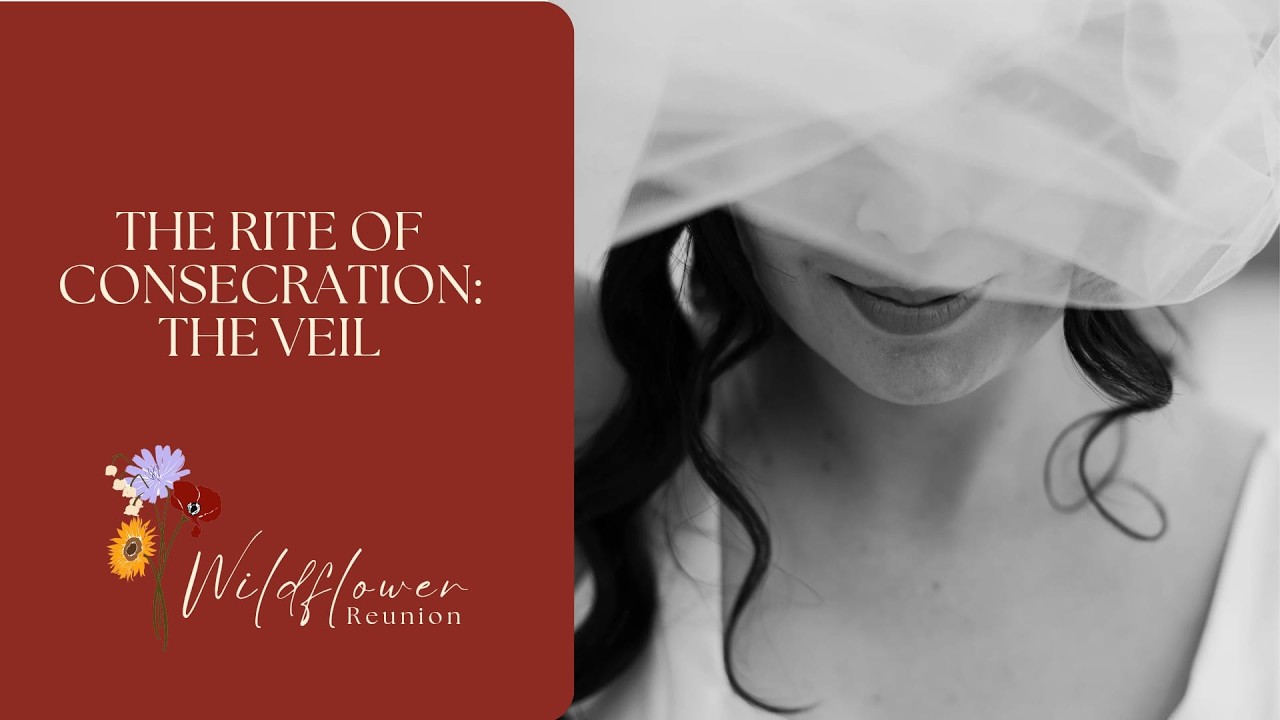 Episode 22 - The Rite of Consecration: The Veil